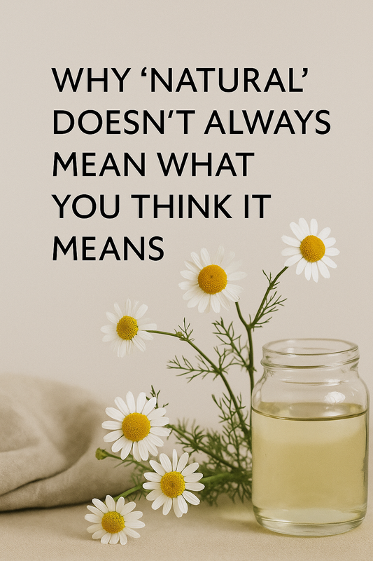 Why ‘Natural’ Doesn’t Always Mean What You Think It Means